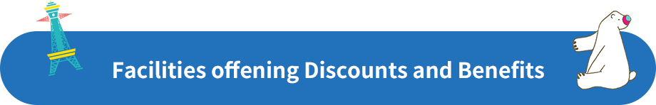 Facilities offening Discounts and Benefits